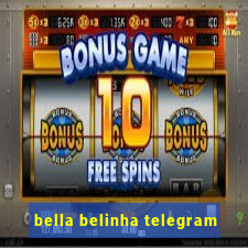 bella belinha telegram